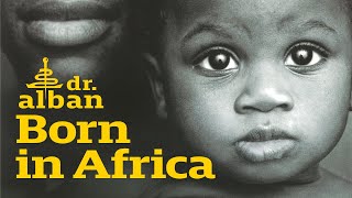 Download lagu Dr. Alban - Born In Africa mp3