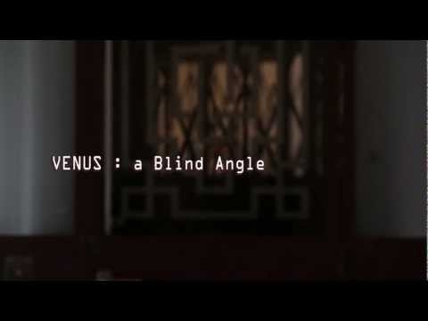 VENUS : a Blind Angle [Promotion clip]