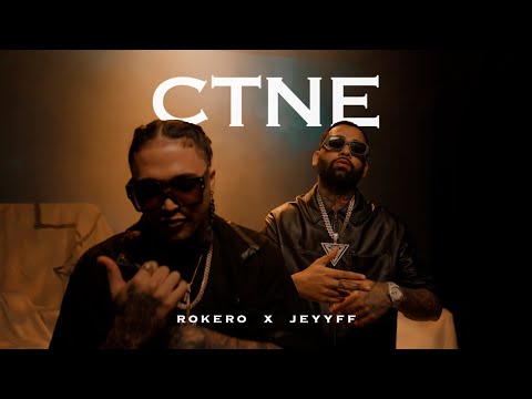 Rokero, JEYYFF - CTNE (Official Video)