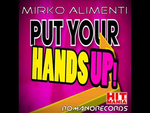 Mirko Alimenti   Put Your Hands up HIT MANIA CHAMPIONS 2015