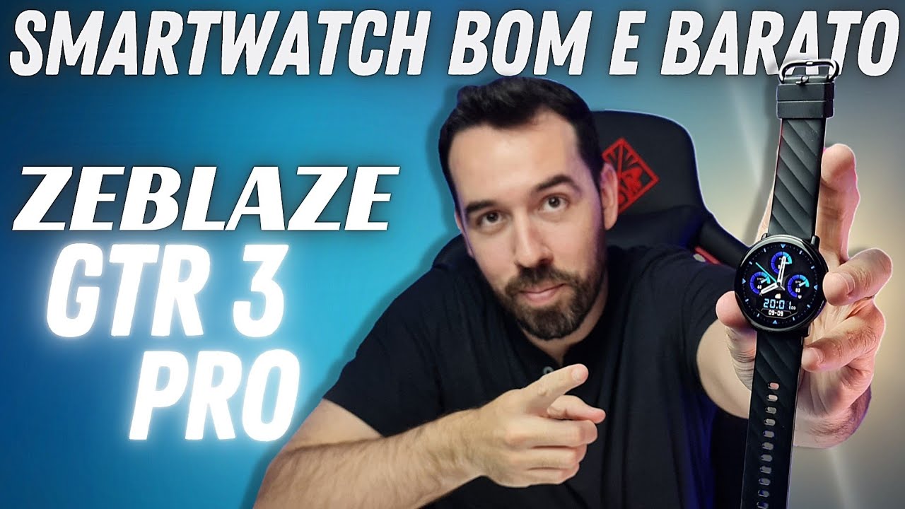 SMARTWATCH BOM E BARATO - LANÇAMENTO ZEBLAZE GTR 3 PRO