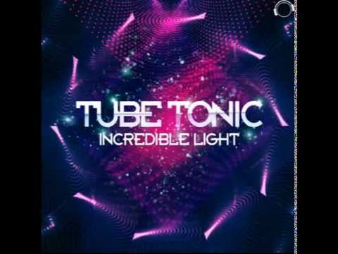 Tube Tonic - Incredible Light (Radio Edit)