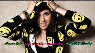 Gurcan Erdem feat. Krewella - We Are One / Remix 2016 / Duply