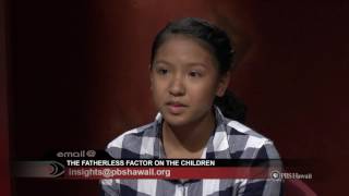 INSIGHTS ON PBS HAWAII: The Fatherless Factor, continued