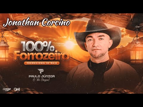 Paulo Júnior - O Véi Chegou - Maio 2025 - 100% Forrozeiro - Jonathan Corcino