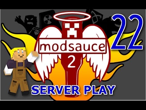 MODSAUCE 2 - EP:22 ~ "IMMERSIVE ENGINEERING..SLOWLY"