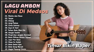 Download lagu Lagu Ambon VIRAL || Lagu Timur VIRAL || Hits Musik Ambon Terbaik & Terpopuler || Timur Memang OKE mp3