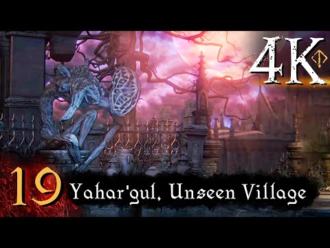 Bloodborne - First Time [4K] (100%, Platinum) Walkthrough Part 19 - Yahar'gul, Unseen Village