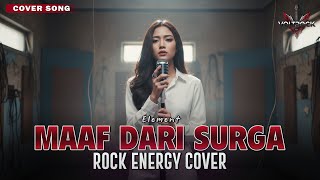 Download lagu MAAF DARI SURGA - ELEMENT | Cover by VOLTROCK mp3