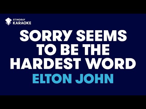 Elton John - Sorry Seems To Be The Hardest Word (Karaoke With Lyrics)