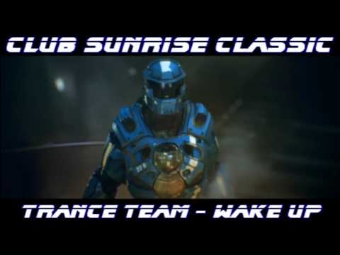 Club Sunrise Classic - Trance Team - Wake Up  HD