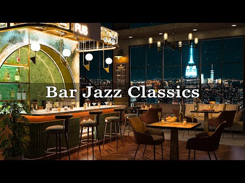 New York Jazz Lounge 🍷 Relaxing Jazz Bar Classics 🍷 Smooth Jazz Relaxing Music for Relax, Study,Work