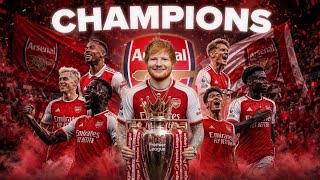 Ed Sheeran - Champions | emotional anthem for arsenal 2026