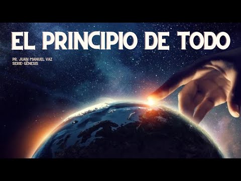 El Principio de Todo - Juan Manuel Vaz