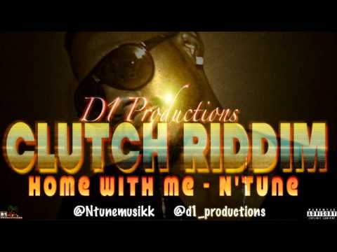 N'tune - Home With Me (Clutch Riddim, D1 Production) (March 2013)