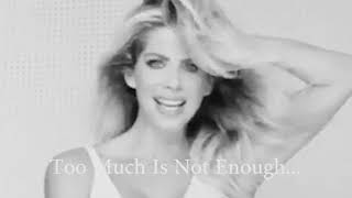 Too Much Is Not Enough   💕 🎼🎹🎸🎷🎻🎶 ❤️💋