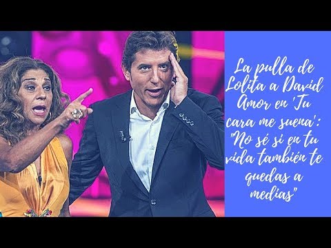 La pulla de Lolita a David Amor en 'Tu cara me suena': "No sé si en tu vida también