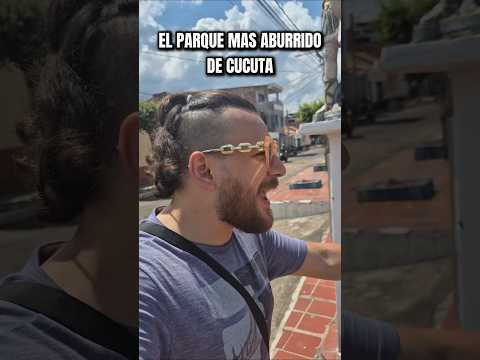 El PARQUE mas ABURRIDO de cucuta #nortedesantander #cucuta