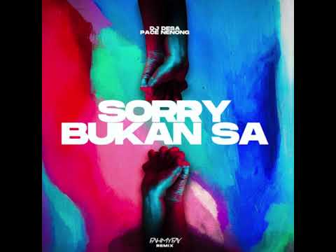 DJ Desa, Pace Nenong - Sorry Bukan Sa (FAHMY FAY Remix)
