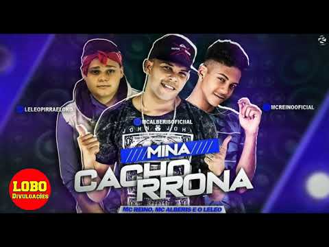 MC REINO, MC ALBERIS E MC LELEO - MINA CACHORRONA - MÚSICA NOVA 2018