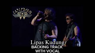 Download lagu LIPAS KUDUNG (WINGS) BACKING TRACK WITH VOCAL  mp3