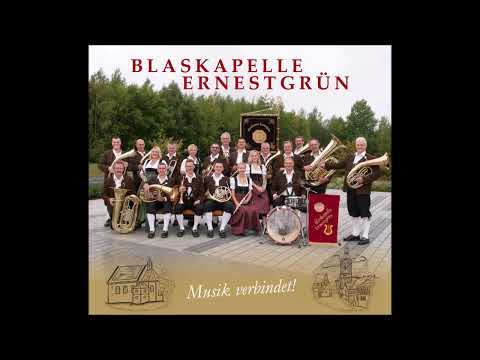 Blaskapelle Ernestgrün - Musik verbindet! (MVE Marsch)