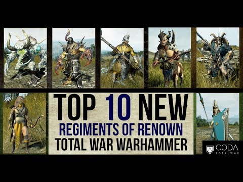 Top 10 New Regiments of Renown for Total War Warhammer | Review & Analysis