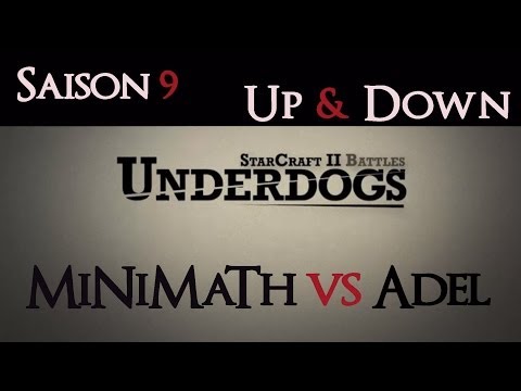 [S09E02] UnderDogs du 26/05/2014 - Up & Down - MiNiMaTh vs Adel - Map 3