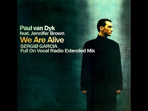 Paul Van Dyk feat Jennifer Brown - We are Alive (SEЯGIØ GAЯCIΑ Full On Vocal Radio Extended mix)2000