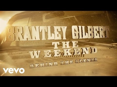 Brantley Gilbert - The Weekend (Behind The Scenes)
