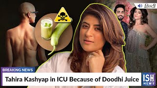 Tahira Kashyap in ICU Because of Doodhi/Bottle Gourd Juice