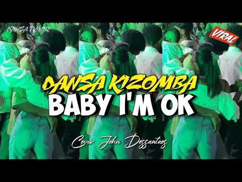 Dansa Kizomba Viral Terbaru/BABY I'M OK🇹🇱🎶💃/Cover John Dossantos #dansatimor #dansaviral