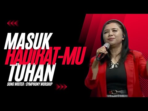 Masuk HadiratMu Tuhan - Keluarga Allah Worship  (Song by Symphony Worship)