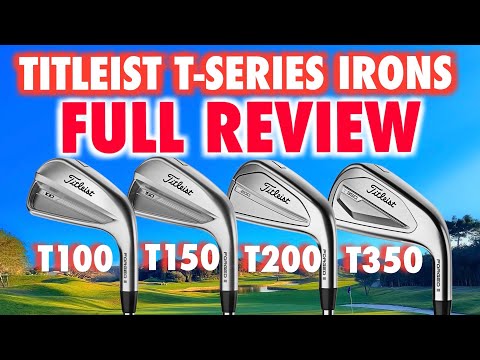 NEW Titleist Irons: T100, T150, T200 and T350 Iron's Full Review
