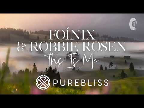 Sunday Chill Pick: Foínix & Robbie Rosen - This Is Me [PureBliss] + LYRICS