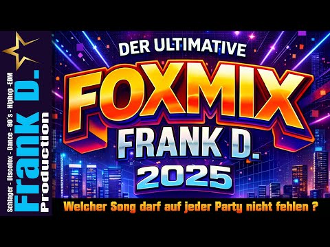 DER ULTIMATIVE FOXMIX 2025 💃 (Album) - Frank D. | 20 Nonstop Tanz-Hits