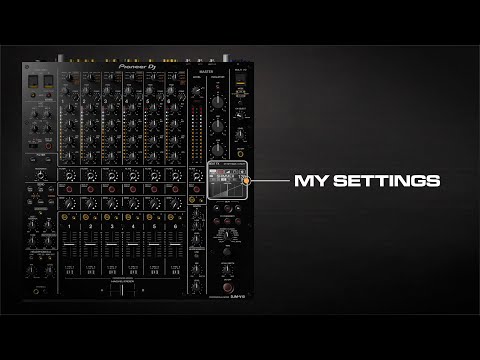 #13. How to change and save My Settings | DJM-V10 6-channel professional mixer tutorial series