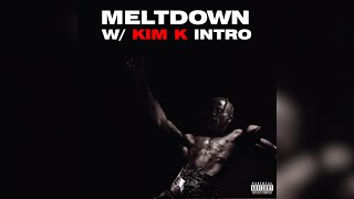 Travis Scott & Drake - MELTDOWN (W/ KIM KARDASHIAN INTRO)