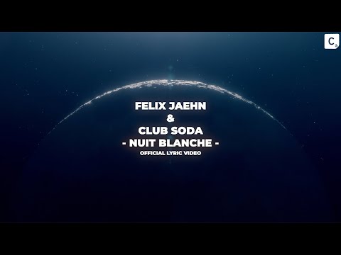 Felix Jaehn, Club Soda - Nuit Blanche (Official Lyric Video)