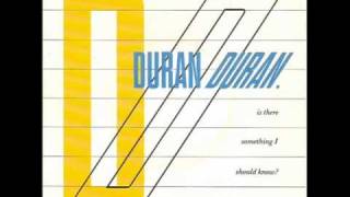 Duran Duran - Is There Something I Should Know?