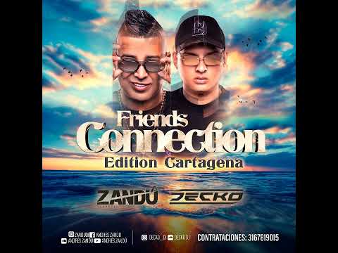 FRIENDS CONNECTION (ANDRES ZANDÚ X DECKO DJ) Edition Cartagena 2023