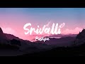 Srivalli - Pushpa (Lyrics) | Malayalam | Sid Sriram | 4K