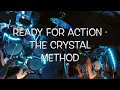 Ready For Action · The Crystal Method