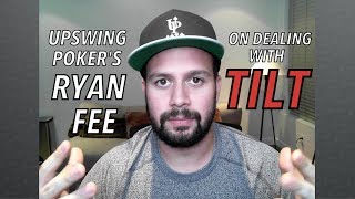 Upswing Poker: Ryan Fee On Dealing With Tilt
