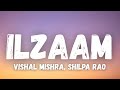 Ilzaam Lyrics Jewel Thief Vishal Mishra Shilpa Rao