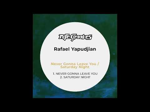 Rafael Yapudjian - Never Gonna Leave You