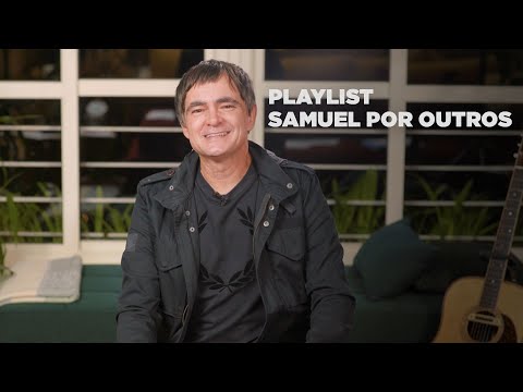 Samuel Rosa - Playlist Samuel Por Outros
