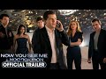 Now You See Me Now You Don T Official Trailer
