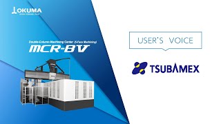 User's Voice - TSUBAMEX Co., Ltd. 【OKUMA CORPORATION JAPAN】