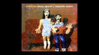 Diane Denoir - Eduardo Mateo / Inéditas (Full álbum)
